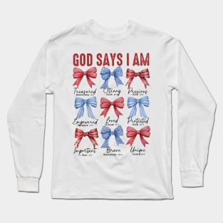 Coquette God Says I Am 4th of July, Christian 4th ofJuly, Blessed, Independence Day Long Sleeve T-Shirt